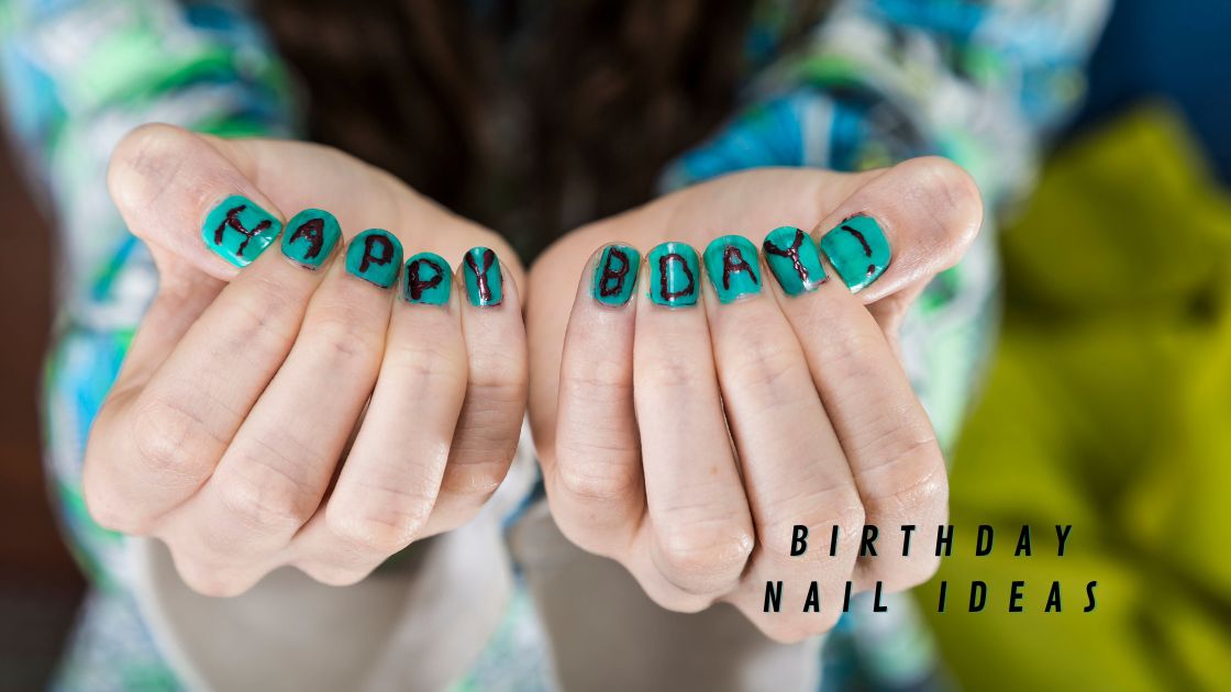 Birthday Nail Ideas