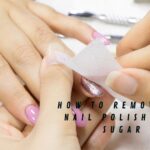 How To Remove Gel Nail Polish With Sugar