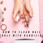 How To Clean Nail Tools With Barbicide