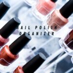 Nail Polish Organizer